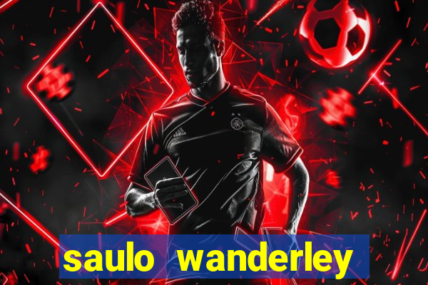 saulo wanderley filho fortuna